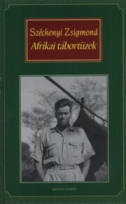 Széchenyi Zsigmond - Afrikai tábortüzek (Mérték)