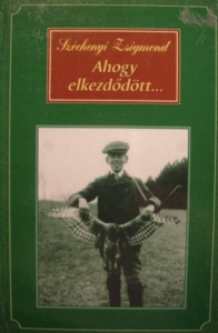 Széchenyi Zsigmond - Ahogy ​elkezdődött (Amicus)