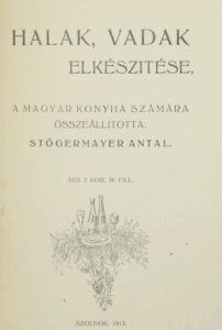 Stőgermayer Antal - Halak, vadak elkészitése 1912