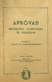 Mike János - Apróvad tenyésztése, gondozása és vadászata