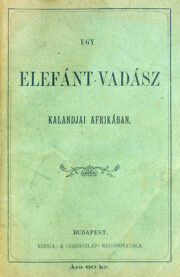 Selous - Egy elefánt vadász kalandjai Afrikában