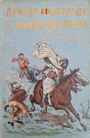 Simonyi Jenő - Afrikai utazások és vadász-kalandok