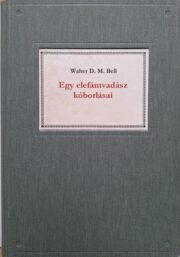 Walter Bell - Egy elefántvadász kóborlásai könyv