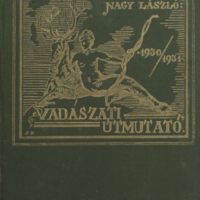 Nagy László Vadászati útmutató az 1930-1931