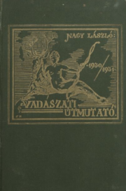Nagy László Vadászati útmutató az 1930-1931