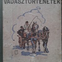 Bársony István - Vadász-történetek (1898)