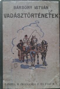 Bársony István - Vadász-történetek (1898)
