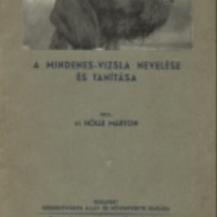 Hölle Márton - A mindenes-vizsla nevelése és tanítása