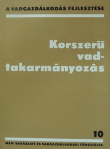 Nagy Gyula - Bencze Lajos - Korszerű vadtakarmányozás