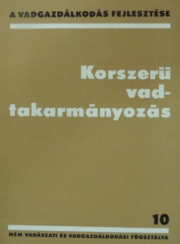 Nagy Gyula - Bencze Lajos - Korszerű vadtakarmányozás