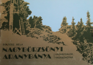 Soltész Béla - Nagybörzsönyi aranybánya - Vadászdalok, vadásznóták