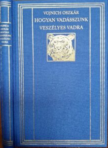 Vojnich Oszkár - Hogyan Vadásszunk Veszélyes Vadra reprint