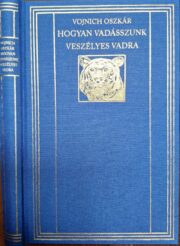 Vojnich Oszkár - Hogyan Vadásszunk Veszélyes Vadra reprint