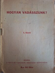 Hogyan Vadásszunk I. füzet