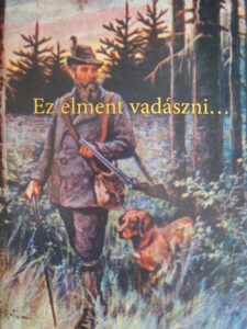 Nagy István - Ez elment vadászni