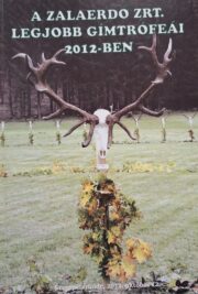 A Zalaerdő Rt. legjobb gímtrófeái 2012-ben